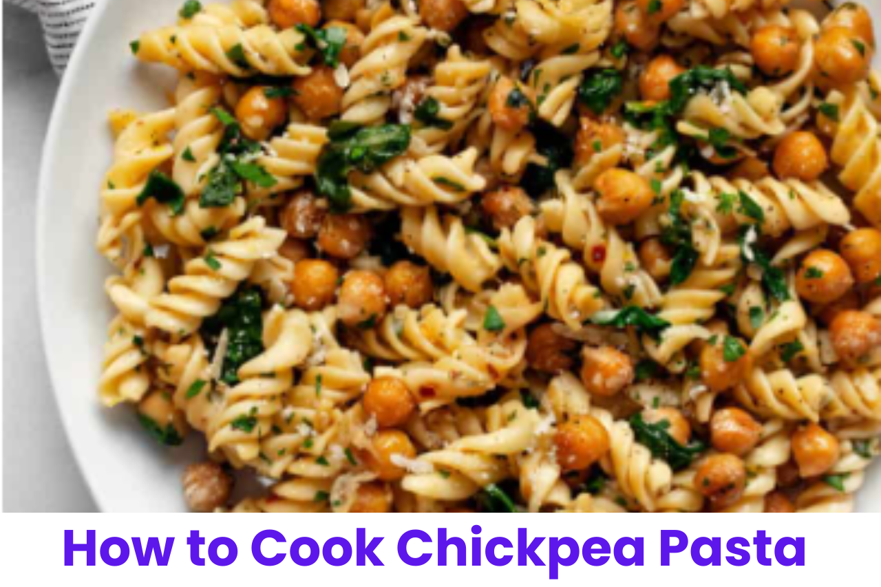 How to Cook Chickpea Pasta